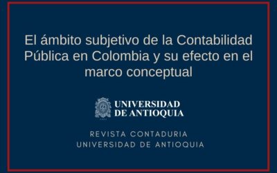 El ámbito subjetivo de la Contabilidad Pública en Colombia y su efecto en el marco conceptual