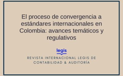 El proceso de convergencia a estándares internacionales en Colombia: avances temáticos y regulativos
