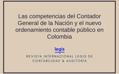 Las competencias del Contador General de la Nación y el nuevo ordenamiento contable público en Colombia