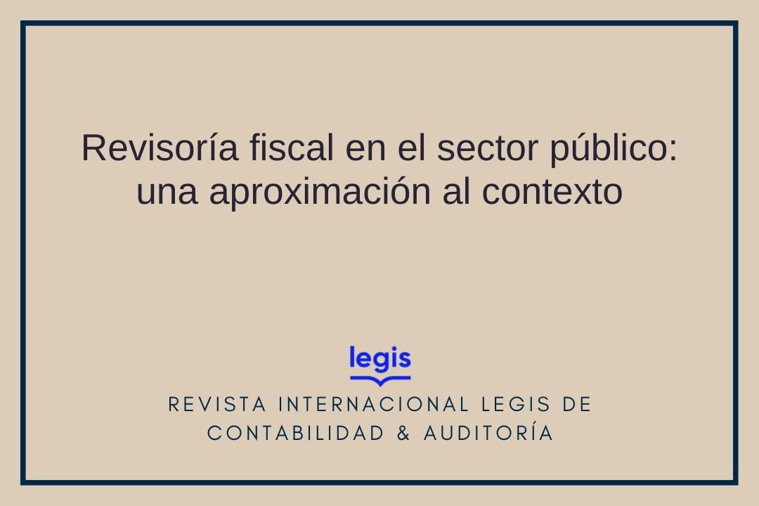 Revisoría Fiscal En El Sector Público Una Aproximación Al Contexto Luis Alonso Colmenares 9670