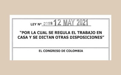 Ley 2088 de 2021 relacionada con el Trabajo en Casa.