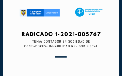 RADICADO 1-2021-005767 (Marzo 1 de 2021)               TEMA: Contador en sociedad de contadores- Inhabilidad revisor fiscal