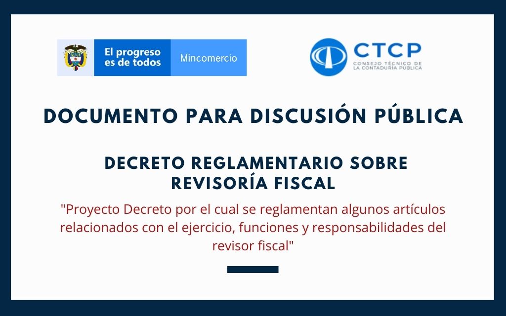 Convocatoria de discusión pública del proyecto de Decreto Reglamentario sobre Revisoría Fiscal  – CTCP