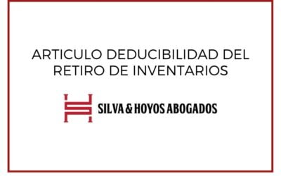 Articulo Deducibilidad del retiro de inventarios – S&H Abogados