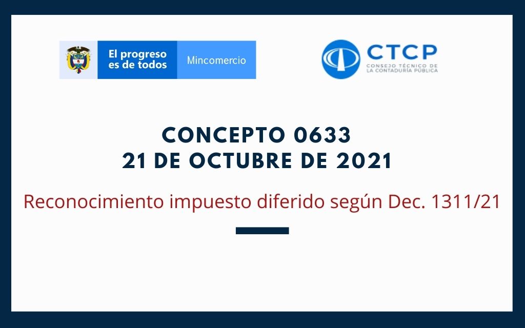 CTCP – Concepto 0633 de 21 octubre 2021: Reconocimiento impuesto diferido según Dec. 1311/21