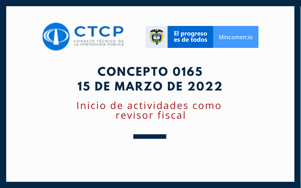 CTCP – Concepto 0165 de 15 marzo 2022: Inicio de actividades como Revisor Fiscal