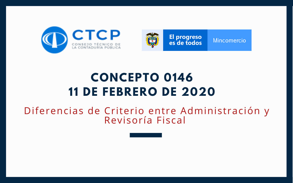 CTCP – Concepto 0146 de 2020: Diferencias de Criterio entre Administración y Revisoría Fiscal