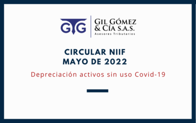 CIRCULAR NIIF – GIL GÓMEZ Y CIA: Depreciación activos sin uso Covid-19