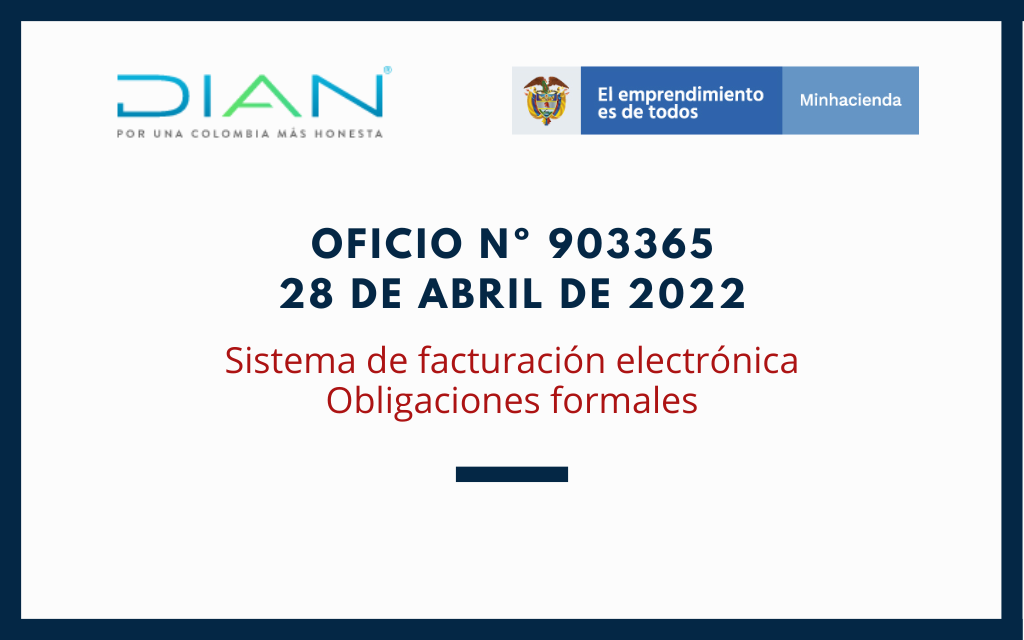 DIAN – Oficio No. 903365 de 2022: Sistema de facturación electrónica – Obligaciones formales