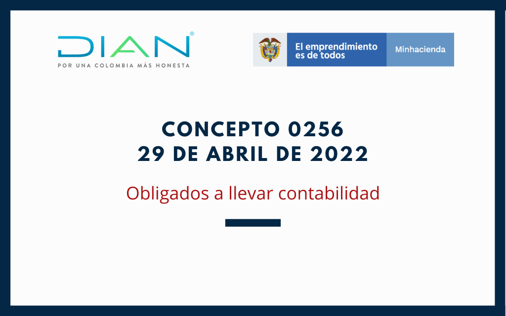 CTCP. Concepto 0256-2022: Obligados a llevar contabilidad