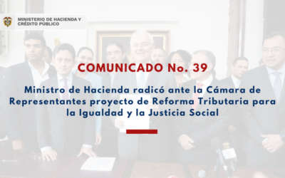 MINHACIENDA. Comunicado de Prensa del Proyecto de Reforma Tributaria para la Igualdad y la Justicia Social