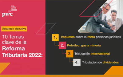 PWC. Reforma Tributaria 2022- Resumen ejecutivo
