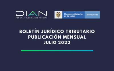 DIAN. Boletín Jurídico Tributario – Julio 2022