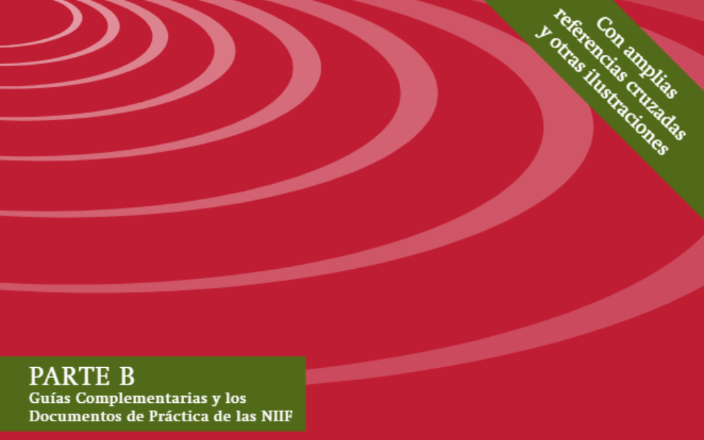 Normas NIIF® Ilustradas PARTE B: Guías Complementarias y los Documentos de Práctica de las NIIF