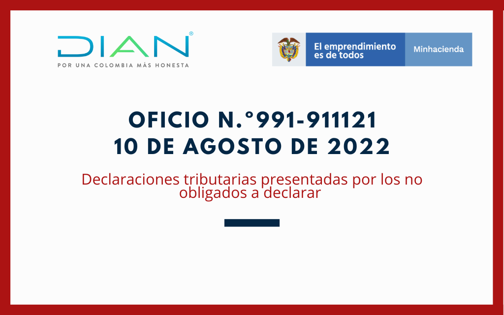 DIAN. Oficio 911121 de 2022: Declaraciones tributarias presentadas por los no obligados a declarar