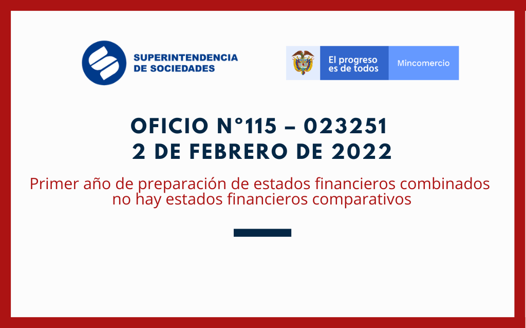 SUPERSOCIEDADES. Oficio No. 115 – 023251: Primer año de preparación de estados financieros combinados no hay estados financieros comparativos
