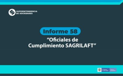SUPERSOCIEDADES. Informe 58. Oficiales de Cumplimiento SAGRILAFT