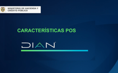 DIAN. Características de Sistemas de Punto de Venta (POS)