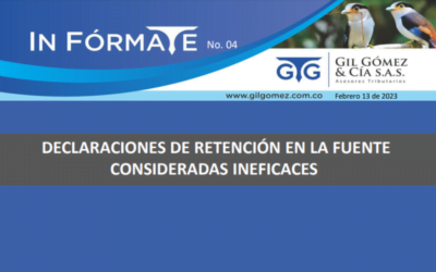 GIL GÓMEZ Y CIA. INFÓRMATE: Declaraciones de Retención en la Fuente Consideradas Ineficaces