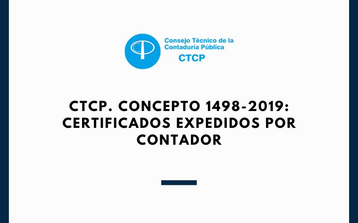 CTCP. Concepto 1498-2019: Certificados expedidos por contador