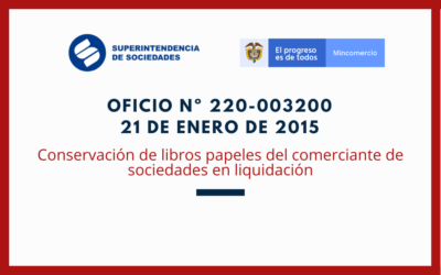 SUPERSOCIEDADES. Oficio 220-003200 de 2015: Conservación de libros papeles del comerciante de sociedades en liquidación