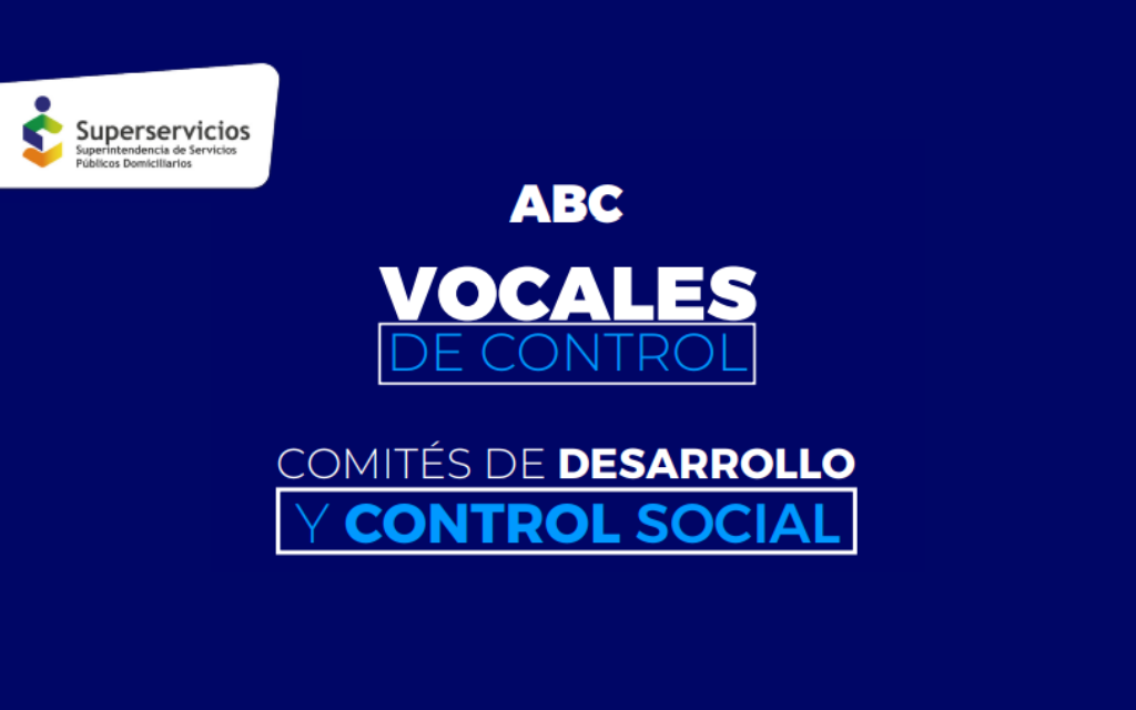 SUPERSERVICIOS. ABC Vocales de Control: Comités de Desarrollo y Control Social