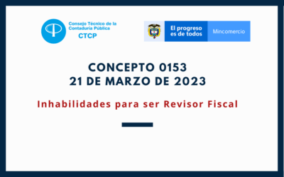 CTCP. Concepto 0153-2023: Inhabilidades para ser Revisor Fiscal