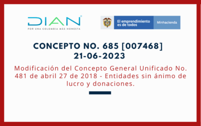 DIAN. Concepto 0685-2023: Modificación del Concepto General Unificado No. 481 de abril 27 de 2018 – Entidades sin ánimo de lucro y donaciones