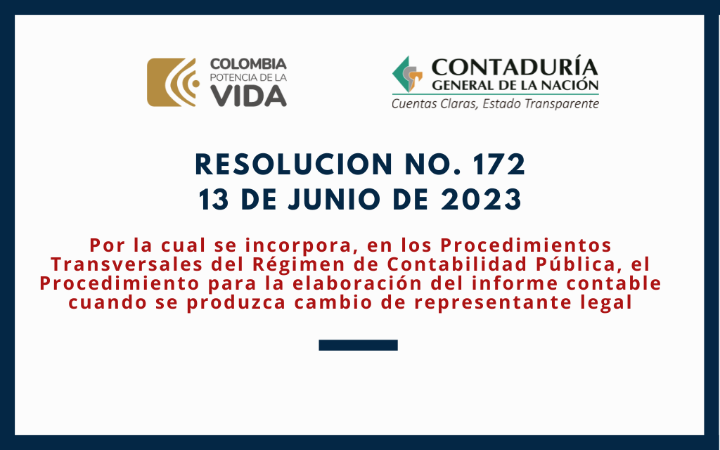 CGN. Resolución 172 de 2023. Procedimiento para la elaboración del informe contable cuando se produzca cambio de representante legal