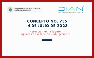 DIAN. Concepto 0735. Retención en la fuente – Obligaciones el agente de retención