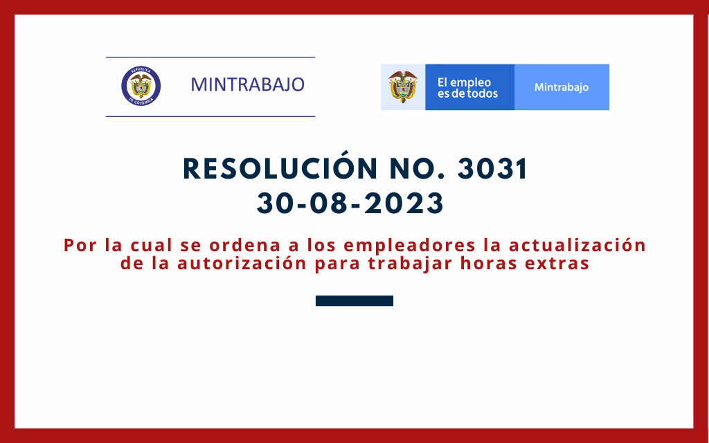 MINTRABAJO. Resolución 3031-2023 . Autorización para trabajar horas extras