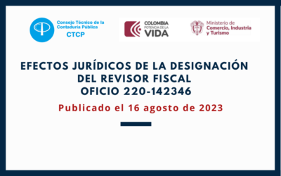 CTCP. Efectos jurídicos de la designación del revisor fiscal concepto. En respuesta al Oficio 220-142346 de 2023 de la Supersociedades