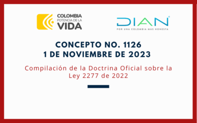 DIAN. Concepto 1126-23. Compilación de la Doctrina Oficial sobre la Ley 2277 de 2022