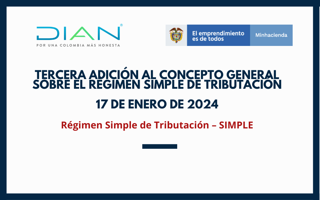 DIAN. Tercera adición al Concepto General sobre el Régimen Simple de Tributación – SIMPLE con motivo de la Ley 2277 de 2022