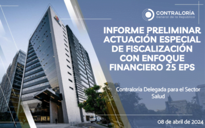 CGR. Informe preliminar actuación especial de fiscalización con enfoque financiero a 25 EPS