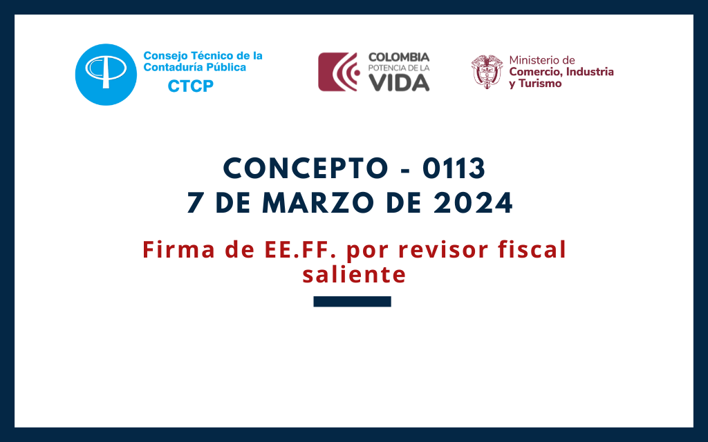 CTCP. Concepto 0113-24. Firma de Estados Financieros por el revisor fiscal saliente