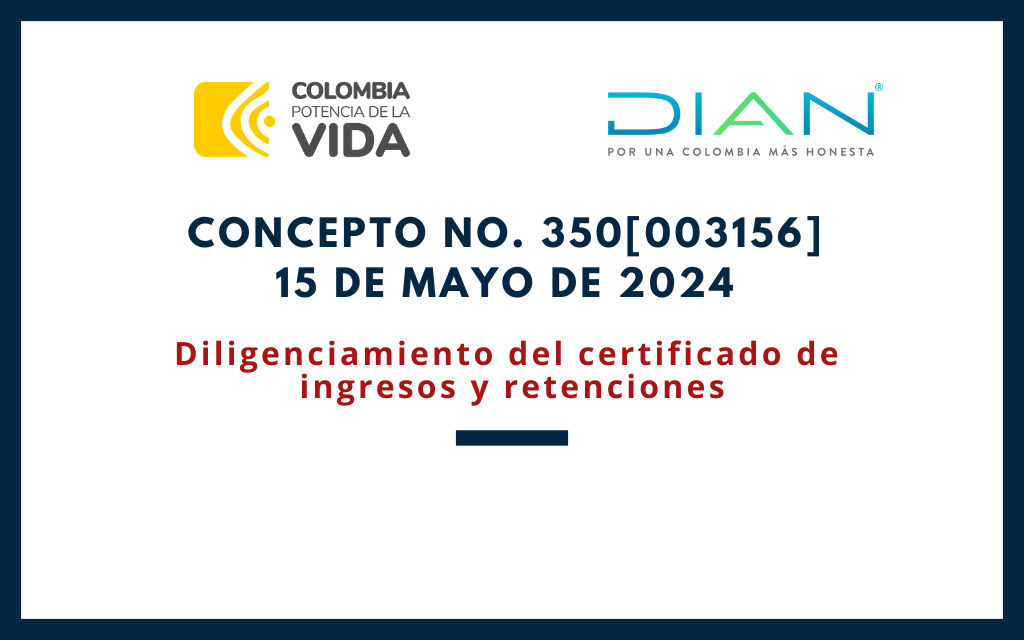 DIAN. Concepto 0350-24. Diligenciamiento del certificado de ingresos y retenciones