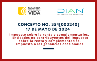 DIAN. Concepto 0354-24. Entidades no contribuyentes del impuesto sobre la renta y complementarios