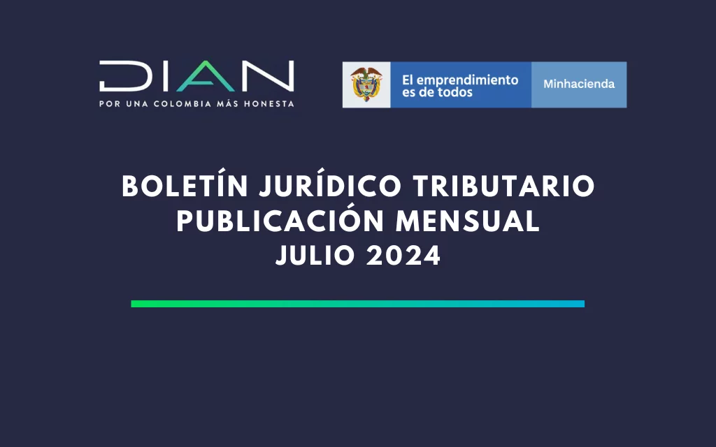 DIAN. Boletín jurídico Tributario. Julio 2024