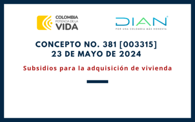 DIAN. Concepto 0381-24. Subsidios para la adquisición de vivienda