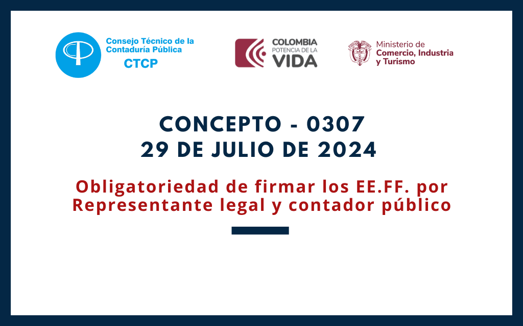 CTCP. Concepto 0307-24. Obligatoriedad de firmar los estados financieros por Representante legal y contador público