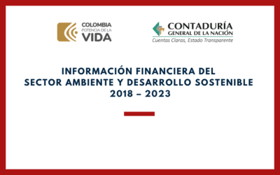 CGN. Información financiera del Sector Ambiente y Desarrollo Sostenible 2018 – 2023