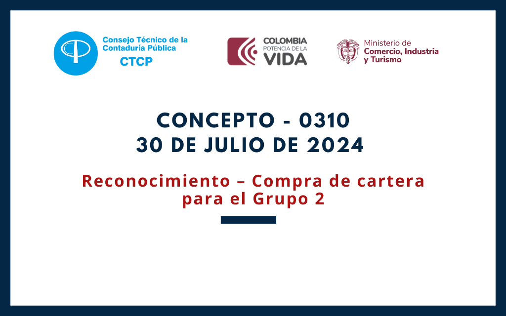 CTCP. Concepto 0310-24. Reconocimiento en Compra de cartera para el Grupo 2