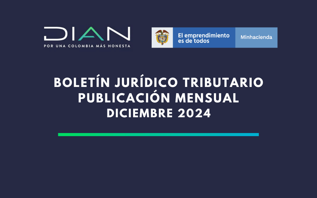 DIAN. Boletín Jurídico Tributario. Diciembre 2024