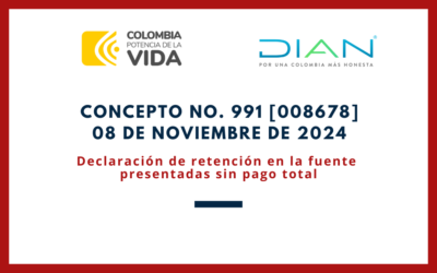 DIAN. Concepto 0991-25. Declaración de retención en la fuente presentadas sin pago total