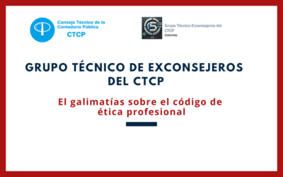 Grupo Técnico de Exconsejeros del CTCP. El galimatías sobre el código de ética profesional