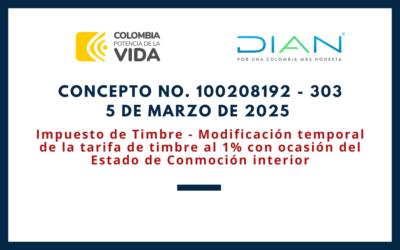 DIAN. Concepto 0303-25. Modificación temporal de la tarifa de timbre al 1% con ocasión del Estado de Conmoción Interior