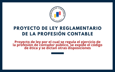 Comunidad Contable Por Colombia. Proyecto de ley reglamentario de la profesión contable