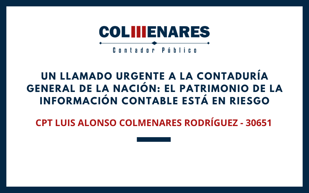 Un llamado urgente a la Contaduría General de la Nación: el patrimonio de la información contable está en riesgo