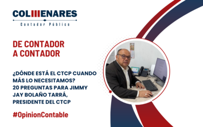 #DeContadorAContador – ¿Dónde esta el CTCP cuando mas o necesitamos? 20 Preguntas para Jimmy Bolaños Tarrá, Presidente del CTCP